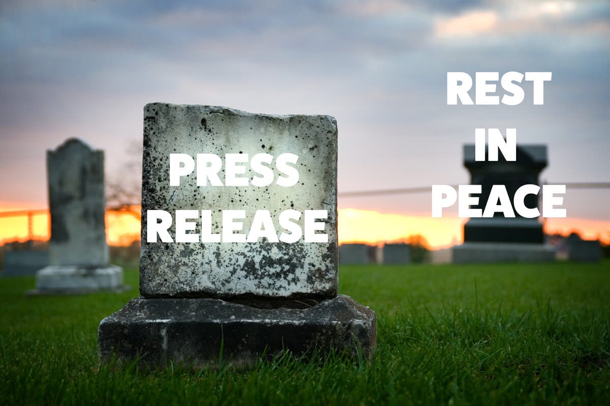 The Press Release is (Almost) Dead - 919 Marketing