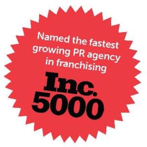 Fastest Growing Franchise PR Agency in the Country.