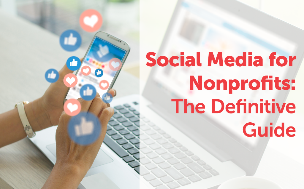 Social Media for Nonprofits: The Definitive Guide
